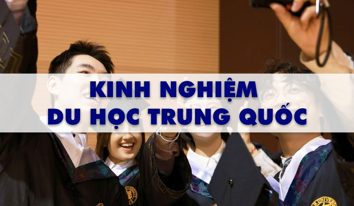 kinh nghiem du hoc trung quoc